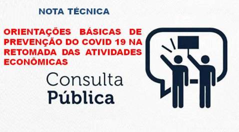CONSULTA PÚBLICA da Nota Técnica: Orientações Básicas Básicas de Prevenção do Covid-19 na retomada das atividade econômicas