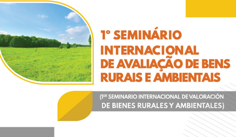 IBAPE-SP e Ibape Nacional promovem 1º Seminário Internacional de Avaliação de Bens Rurais e Ambientais