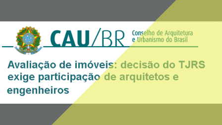 Avaliação de imóveis: decisão do TJRS exige participação de arquitetos e engenheiros