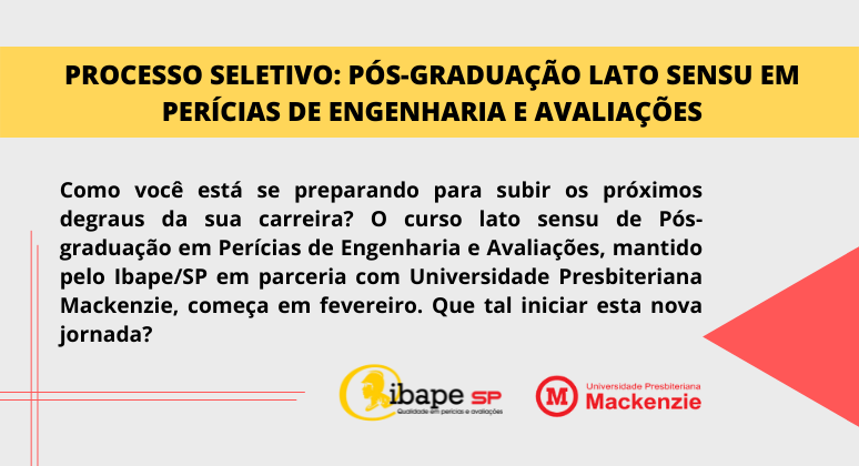 MATRÍCULAS ABERTAS: Pós-Graduação Lato Sensu em Perícias de Engenharia e Avaliações – Mackenzie – IBAPE-SP