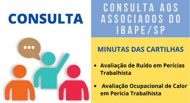CONSULTA PÚBLICA AOS ASSOCIADOS: CARTILHA Avaliação de Ruído em Perícias Trabalhista e CARTILHA Avaliação Ocupacional de Calor em Perícia Trabalhista