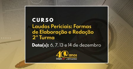 Laudos Periciais: Formas de Elaboração e Redação 2ª Turma