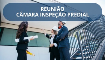 Reunião da Câmara de Inspeção Predial