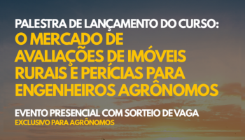 PALESTRA: O Mercado de Avaliações de Imóveis Rurais e Periciais para Engenheiros